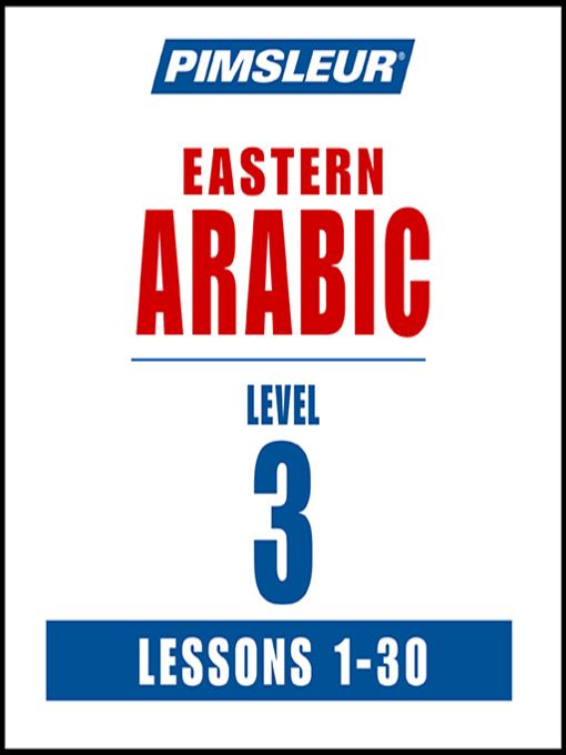 Title details for Pimsleur Arabic (Eastern) Level 3 by Pimsleur - Available